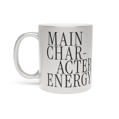 Main Character Energy Metallic Mug