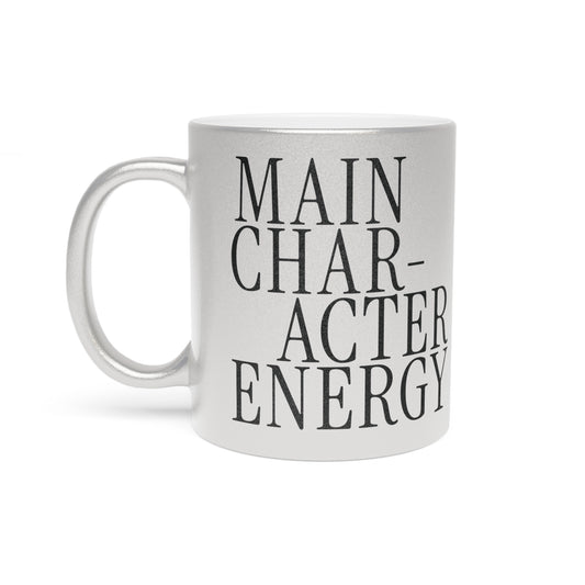 Main Character Energy Metallic Mug