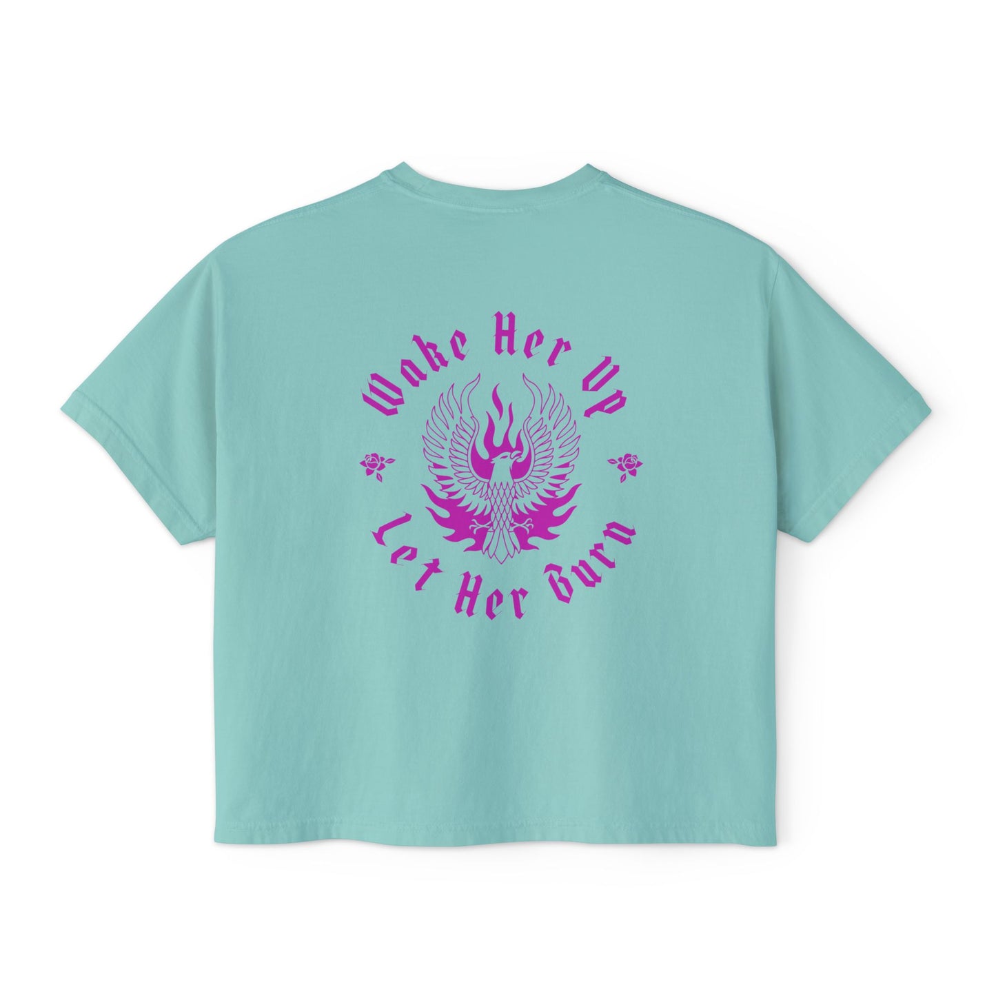Wake Her Up Let Her Burn Boxy Tee