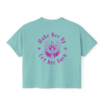 Wake Her Up Let Her Burn Boxy Tee